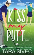 Kiss My Putt (Summersweet Island #1) by Tara Sivec