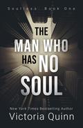 The Man Who Has No Soul by Victoria Quinn