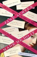 Jane Austen Made Me Do It: Original Stories Inspired by Literature's Most Astute Observer of the Human Heart (Jane Austen Mysteries #11.5) by Carrie Bebris