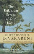 The Unknown Errors of Our Lives by Chitra Banerjee Divakaruni