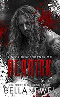 Alarick: King's Descendants MC #1 by Bella Jewel
