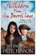 The Children from Gin Barrel Lane: A heartwarming family saga from top 10 bestseller Lindsey Hutchinson by Lindsey Hutchinson