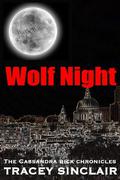 Wolf Night (Cassandra Bick Chronicles #2) by Tracey Sinclair