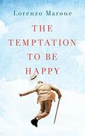 The Temptation to Be Happy by Lorenzo Marone, Shaun Whiteside