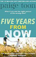 Five Years From Now by Paige Toon