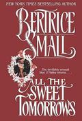 All the Sweet Tomorrows by Bertrice Small