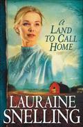 Land to Call Home, A by Lauraine Snelling