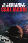 The Tenth Golden Age of Science Fiction MEGAPACK ®: Carl Jacobi (Golden Age of Science Fiction MEGAPACK #1) by Carl Jacobi