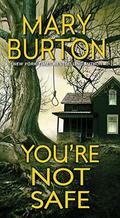 You're Not Safe by Mary Burton