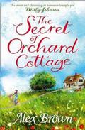 The Secret of Orchard Cottage by Alexandra Brown