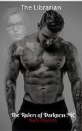 The Librarian (The Rulers of Darkness MC #1) by Belle Winters