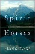 Spirit Horses by Alan S. Evans