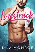 Lovestruck: A Romantic Comedy Standalone by Lila Monroe