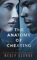 The Anatomy of Cheating: A Novel by Nesly Clerge
