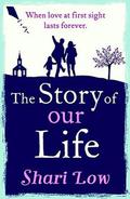 The Story of Our Life by Shari Low