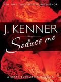Seduce Me by J. Kenner