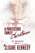 A Protectors Family Christmas by Sloane Kennedy