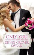 Only You by Denise Grover Swank