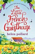 The Little French Guesthouse (la cour des roses #1) by Helen Pollard