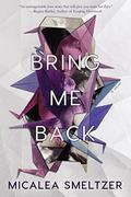 Bring Me Back by Micalea Smeltzer