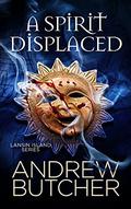 A Spirit Displaced (Lansin Island #3) by Andrew Butcher