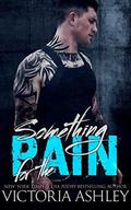 Something For The Pain by Victoria Ashley