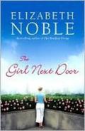 The Girl Next Door: A Novel by Elizabeth Noble