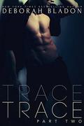 Trace - Part Two by Deborah Bladon
