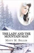 The Lady and the Mountain Man by Misty M. Beller