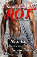 Some Like It Hot: An Erotic Romance Anthology by Olivia Cunning, Nicole Edwards