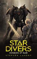 Dungeons of Bane (Star Divers #1) by Stephen Landry