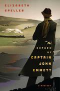 The Return of Captain John Emmett (Laurence Bartram #1) by Elizabeth Speller