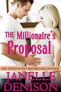 The Millionaire's Proposal: Destined For Love Series by Janelle Denison