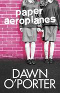 Paper Aeroplanes (Paper Aeroplanes #1) by Dawn O'Porter