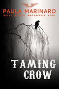 Taming Crow (Hells Saints Motorcycle Club #3) by Paula Marinaro