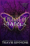 A Plague of Shadows (Harbingers of Light #1) by Travis Simmons