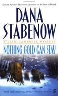 Nothing Gold Can Stay (Liam Campbell #3) by Dana Stabenow