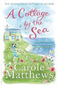 A Cottage by the Sea by Carole Matthews