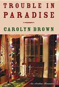 Trouble in Paradise by Carolyn Brown