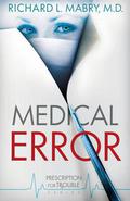 Medical Error (Prescription for Trouble #2) by Richard L. Mabry