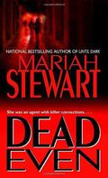 Dead Even by Mariah Stewart