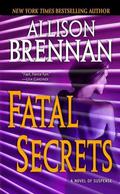 Fatal Secrets: A Novel of Suspense by Allison Brennan