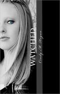 Watched (Watched #1) by Cindy M. Hogan