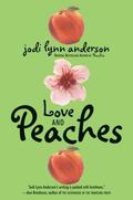 Love and Peaches by Jodi Lynn Anderson