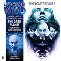 Doctor Who: The Dark Planet (The Lost Stories #4.1) by Matt Fitton