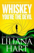 Whiskey, You're The Devil by Liliana Hart