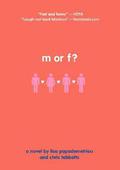 M or F? by Lisa Papademetriou, Chris Tebbetts