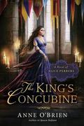 The King's Concubine: A Novel of Alice Perrers by Anne O'Brien