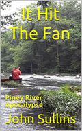 It Hit The Fan: Piney River Apocalypse by John Sullins
