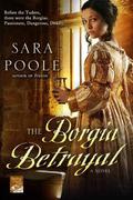 The Borgia Betrayal (The Poisoner Mysteries #2) by Sara Poole